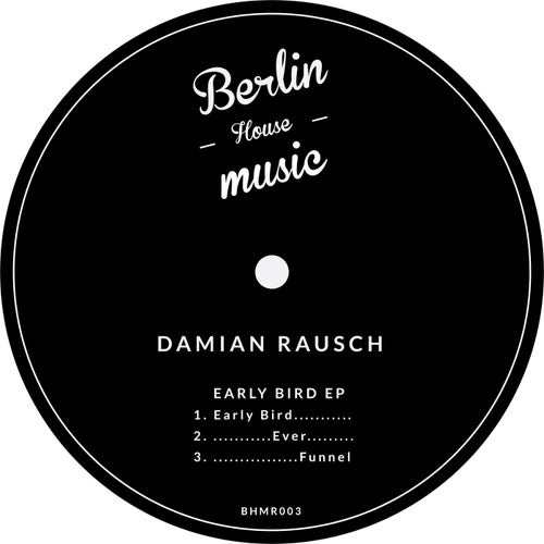 Damian Rausch - Early Bird [BHMR003]